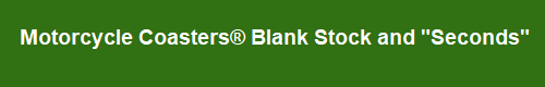 Motorcycle Coasters Blank Stock and 